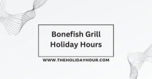 Bonefish Grill Holiday Hours