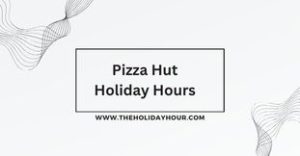 Pizza Hut Holiday Hours