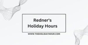 Redner's Holiday Hours