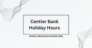 Centier Bank Holiday Hours