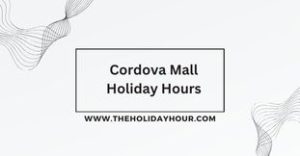 Cordova Mall Holiday Hours