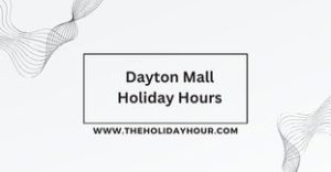 Dayton Mall Holiday Hours
