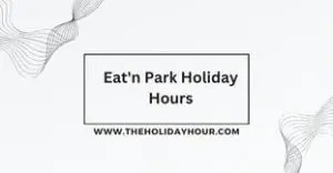 Eat'n Park Holiday Hours