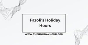 Fazoli's Holiday Hours
