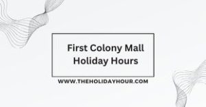 First Colony Mall Holiday Hours