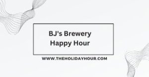 BJ's Brewery Happy Hour