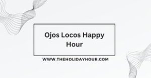 Ojos Locos Happy Hour