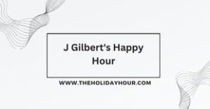 J Gilbert's Happy Hour