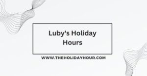 Luby's Holiday Hours