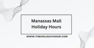 Manassas Mall Holiday Hours